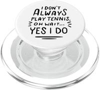 Tennis Funny - Je ne Joue Pas Toujours au Tennis Oh attends PopSockets PopGrip pour MagSafe