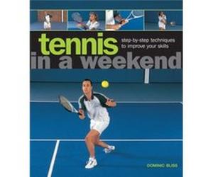 Tennis in a Weekend by Bliss Dominic Dominic Bliss, (Auteur)
