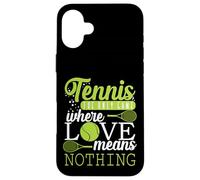 Tennis « l'amour ne Signifie Rien dans Le Tennis » Coque pour iPhone 16 Plus