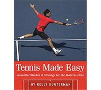 Tennis Made Easy Kelly Gunterman (Auteur)