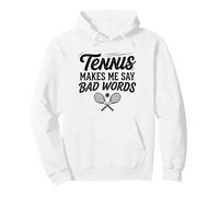 Tennis Makes me Say Bad Words drôle Joueur de Tennis Blague Sweat à Capuche