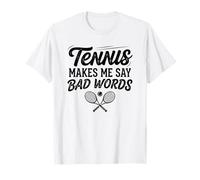 Tennis Makes me Say Bad Words drôle Joueur de Tennis Blague T-Shirt