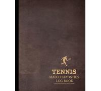 Tennis Match Statistics Log Book: Track & Review Every Stroke. Ideal for Players, Coaches, and Sports Enthusiasts