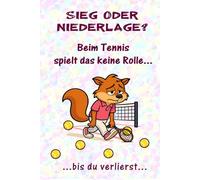 Tennis mit Humor - Lustiger Tagesplaner & witziges Geschenk für Spieler & Fans: Humorvoller Planer | für Tennisspieler, Trainer & Tennisfans | ... für den Tennisalltag, Training & Turniere