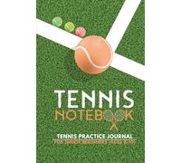 Tennis Notebook - Play, Practice & Match: Tennis Notebook for Kids Aged 8-10 Beginners(Orange Ball)