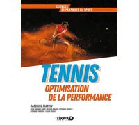 Tennis Optimisation de la performance - Caroline Martin - De Boeck Supérieur - broché - Guide