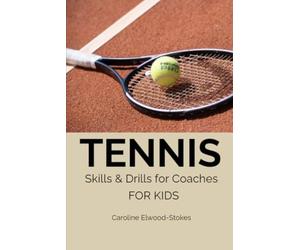 TENNIS Skills & Drills for Coaches FOR KIDS