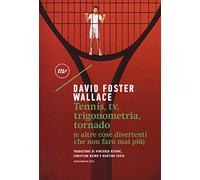 Tennis, Tv, trigonometria, tornado (e altre cose divertenti che non farò mai più)