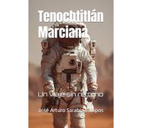 Tenochtitlan Marciana: Un viaje sin retorno
