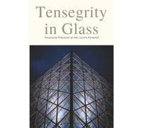 Tensegrity in Glass: Structural Precision at the Louvre Pyramid