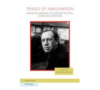 Tenses of Imagination: Raymond Williams on Science Fiction, Utopia and Dystopia