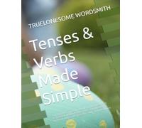 Tenses & Verbs Made Simple: Fun English Grammar Workbook for Kids (Ages 7-10): Learn Action Words, Practice Tenses, and Master Grammar with Games, Exercises, and Colorful Activities!