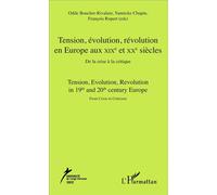 Tension, évolution, révolution en Europe aux XIXè et XXè siècles De la crise à la critique - Tension, evolution, Revolution in 19th and 20th century Europe. From Crisis to Criticism - Odile Boucher-Ri