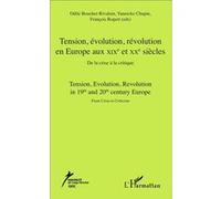 Tension, évolution, révolution en Europe aux XIXè et XXè siècles De la crise à la critique - Tension, evolution, Revolution in 19th and 20th century Europe. From Crisis to Criticism - Odile Boucher-Ri