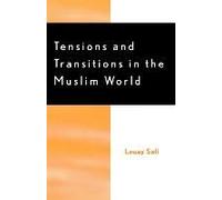 Tensions And Transitions In The Muslim World