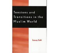 Tensions and Transitions in the Muslim World Louay M. Safi (Auteur)