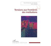 Tensions aux frontières des institutions - Anne Wuilleumier - L'harmattan - broché - Essai