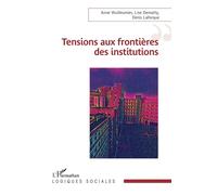 Tensions aux frontières des institutions - Anne Wuilleumier - L'harmattan - broché - Essai