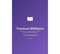 Tensions Bibliques: Découvrez à quel point la Bible est diverse lorsqu'elle écrit sur un thème