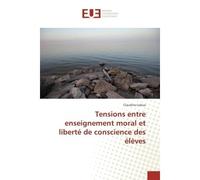 Tensions entre enseignement moral et liberté de conscience des élèves - Claudine Leleux - Universitaires Europeennes - broché - Essai