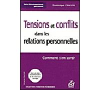 Tensions et conflits dans les relations personnelles Dominique Chalvin (Auteur)