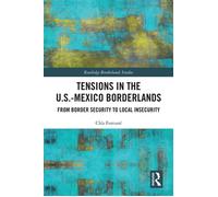 Tensions In The U.S.-Mexico Borderlands From Border Security To Local Insecurity - Cléa Fortuné - Routledge - ebook (ePub) - Livre