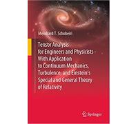 Tensor Analysis For Engineers And Physicists - With Application To Continuum Mechanics, Turbulence, And Einstein's Special And General Theory Of Relativity