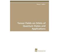 Tensor Fields On Orbits Of Quantum States And Applications