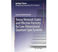 Tensor Network States And Effective Particles For Low-Dimensional Quantum Spin Systems (Springer Theses)
