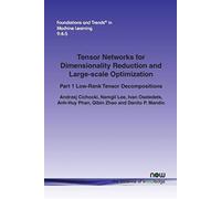 Tensor Networks For Dimensionality Reduction And Large-Scale Optimization