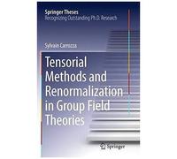 Tensorial Methods And Renormalization In Group Field Theories