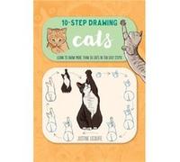 TenStep Drawing Cats Learn to Draw More Than 50 Cats in Ten Easy Steps by Justine Lecouffe Justine Lecouffe (Auteur)
