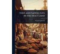 Tent And Saddle Life In The Holy Land
