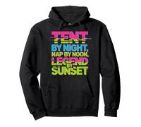 Tent by Night Nap by Noon Legend by Sunset Sweat à Capuche