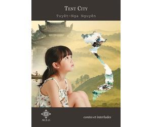 Tent City - Tuyêt-Nga Nguyên - M.e.o - broché - Roman