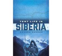 Tent Life in Siberia George Kennan (Auteur)