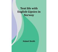 Tent Life With English Gipsies In Norway