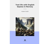 Tent life with English Gipsies in Norway