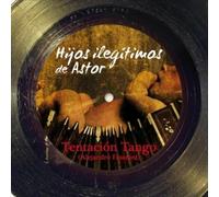 Tentacion Tango - Hijos Ilegitimos de Astor