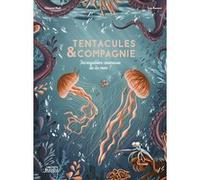 Tentacules & compagnie Clément Nadi (Auteur), Lou Bassani (Illustration)