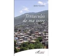 Tentacules de ma terre - Junior Gustave - L'harmattan - broché - Poésie