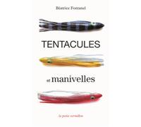 Tentacules et manivelles - Béatrice Fontanel - Table ronde - Poche - Poésie