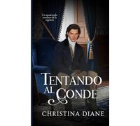 Tentando al Conde: Un apasionado romance de la regencia