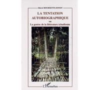 Tentation autobiographique Ou La Genèse de la littérature tchadienne - Marcel Bourdette-Donon - L'harmattan - broché - Etude
