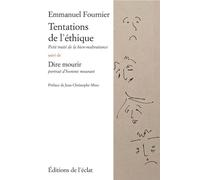 Tentations de l'éthique - Petit traité de la bien-maltraitan - Emmanuel Fournier - Eclat Eds De L' - broché - Essai