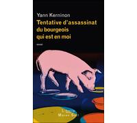 Tentative d'assassinat du bourgeois qui est en moi - Yann Kerninon - Maren Sell - broché - Essai