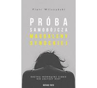 Tentative de suicide de Magdalena Synocka - Piotr Wilczyński (Literatur, Gesellschaft auf Polnisch)