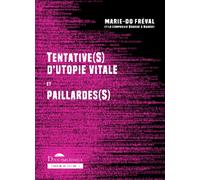Tentative(s) d'utopie vitale et paillarde(s) - Marie-Do Freval - Deuxieme Epoque - broché - Théâtre