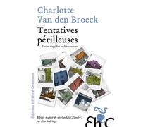 Tentatives périlleuses - Charlotte Van den Broeck - Heloise Ormesson - broché - Roman