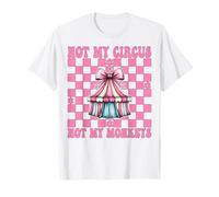 Tente de Carnaval Not My Circus Not My Monkeys pour Fille Maman Coquette T-Shirt